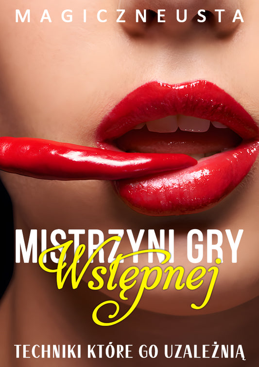 Mistrzyni Gry Wstępnej — Techniki, Które Go Uzależnią