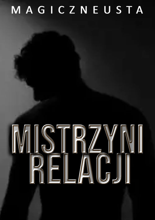 Mistrzyni relacji: Typy mężczyzn i ich intencje