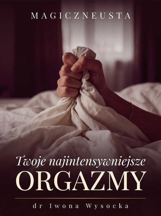 Twoje najintensywniejsze orgazmy